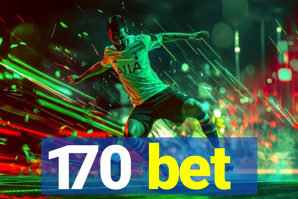 170 bet